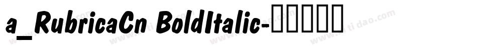 a_RubricaCn BoldItalic字体转换